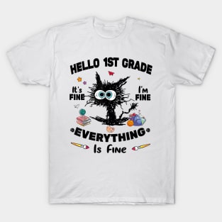 Black Cat Hello 1st Grade It's Fine I'm Fine Everything Is Fine T-Shirt